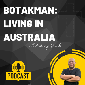BotakMan: Living in Australia