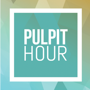 Pulpit Hour