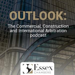 OUTLOOK: The Commercial, Construction and International Arbitration podcast