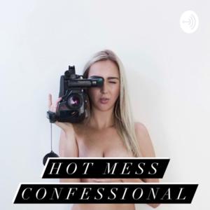 Hot Mess Confessional