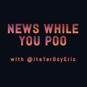 News While You Poo