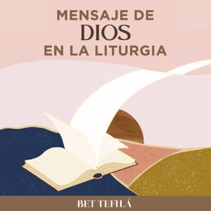 Mensaje de Dios en la liturgia by Bet Tefilá