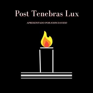 Post Tenebras Lux