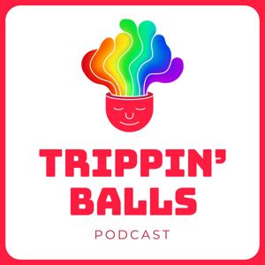Trippin' Balls Podcast