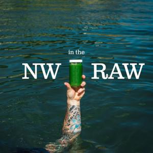 NW in the RAW by NW in the RAW