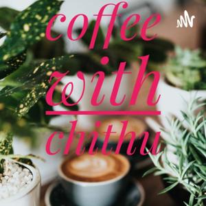 Coffee With Chithu