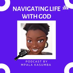 NAVIGATING LIFE WITH GOD