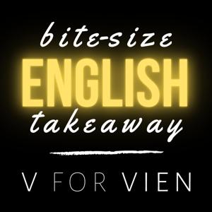 Học tiếng Anh cùng Bite-size English Takeaway by v for vien