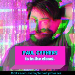 Paul Cyphers Is In The Closet