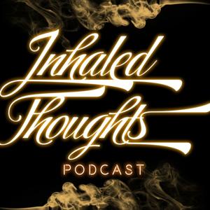 Inhaled Thoughts Podcast