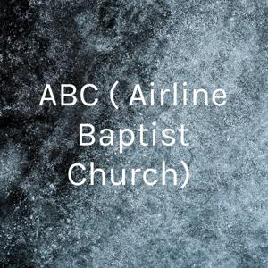 ABC ( Airline Baptist Church)