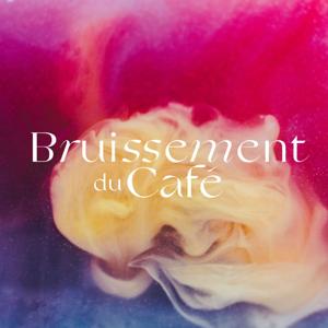 Bruissement du Café