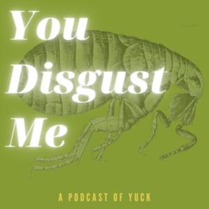 You Disgust Me