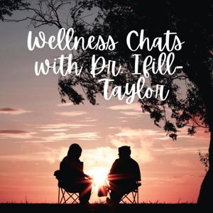 Wellness Chats With Dr. Ifill-Taylor