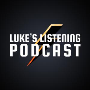 Luke’s Listening Podcast