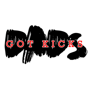 DADS GOT KICKS Podcast