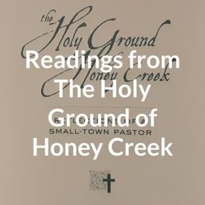 Readings from The Holy Ground of Honey Creek