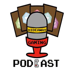 Hideaway Gaming's Podcast