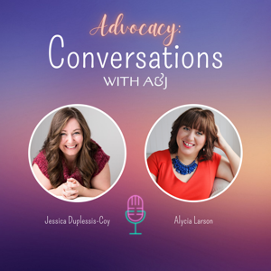 Advocacy: Conversations with A and J