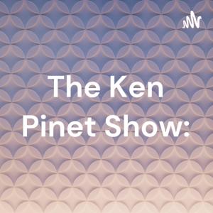 The Ken Pinet Show: