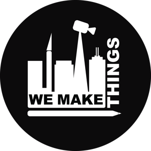 WE MAKE THINGS: A Podcast about Content Creation