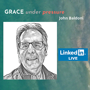 GRACE under Pressure John Baldoni