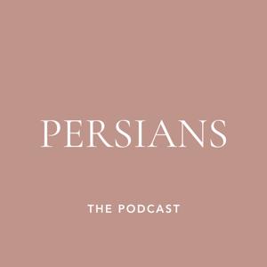 PERSIANS | The Podcast