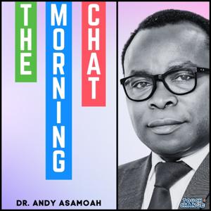 The Morning Chat | Dr. Andy Asamoah