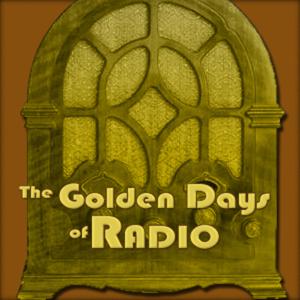 The Golden Days of Radio