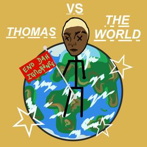 Thomas VS The World