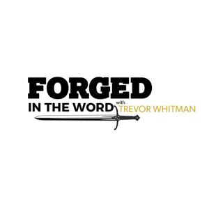 Forged in the Word