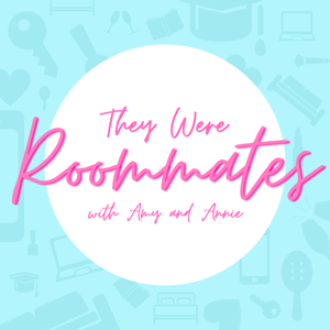 They Were Roommates with Amy and Annie