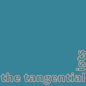 The Tangentialists