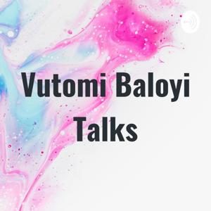 Vutomi Baloyi Talks