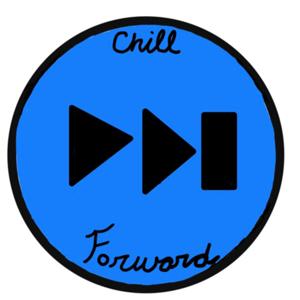 Chill Forward Podcast
