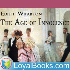 The Age of Innocence by Edith Wharton by Loyal Books