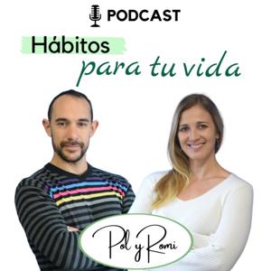 Hábitos para Tu Vida by con Pol Nadaya y Romi Schneider @PolyRomi_