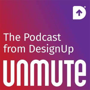 Unmute - The Podcast from DesignUp