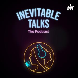 Inevitable Talks