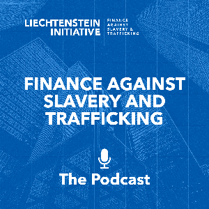 Finance Against Slavery and Trafficking: The Podcast