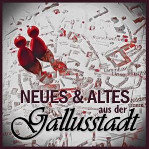 Neues + Altes aus der Gallusstadt