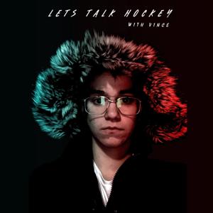 Let’s Talk Hockey With Vince