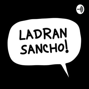 Ladran Sancho!