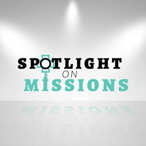 Spotlight on Missions