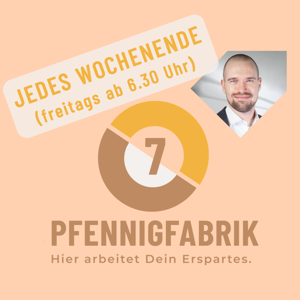 Die PFENNIGFABRIK - der Podcast, der Dein Erspartes arbeiten lässt.