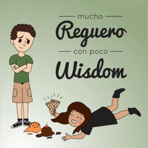 Mucho Reguero con Poco Wisdom