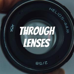 Through Lenses