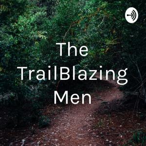 The TrailBlazing Men