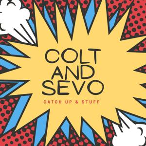 Colt and Sevo Catch Up & Stuff