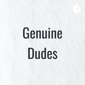 Genuine Dudes